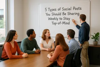 5 Types of Social Posts You Should Be Sharing Weekly to Stay Top-of-Mind