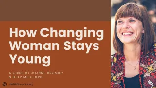 Menopause - How Changing Woman Stays Young