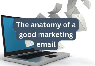 The anatomy of a good marketing email