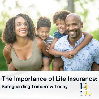 The Importance of Life Insurance: Safeguarding Tomorrow Today