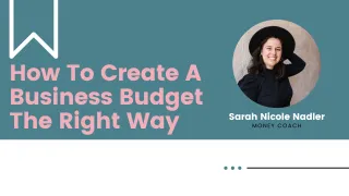How To Create A Business Budget The Right Way