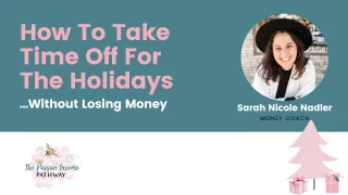 How To Take Time Off For The Holidays Without Losing Money