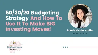The 50/30/20 Budget And How To Use It To Make BIG Investing Moves