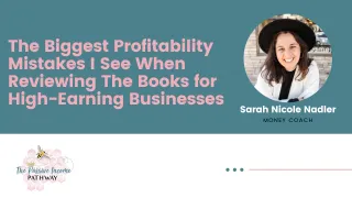 The Biggest Profitability Mistakes I See When Reviewing The Books for High-Earning Businesses