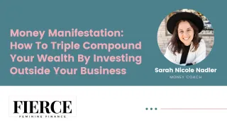 Money Manifestation: How To Triple Compound Your Wealth By Investing Outside Your Business