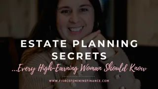 Estate Planning Secrets Every High-Earning Female Entrepreneur Should Know