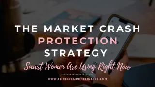 The Market Crash Protection Strategy Smart Women Are Using Right Now