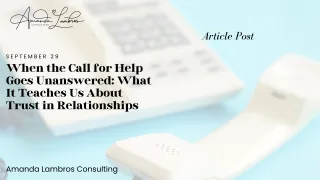 When the Call for Help Goes Unanswered: What It Teaches Us About Trust in Relationships
