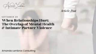 When Relationships Hurt: The Overlap of Mental Health and Intimate Partner Violence