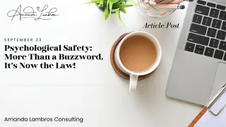 Psychological Safety: More Than a Buzzword, It’s Now the Law!