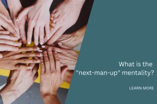 What is the "next-man-up" mentality?