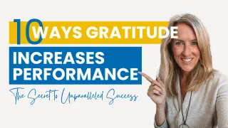 10 Ways Gratitude Increases Performance