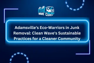 Adamsville's Eco-Warriors in Junk Removal: Clean Wave's Sustainable Practices for a Cleaner Community
