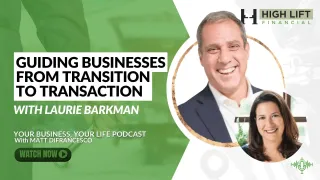 Guiding Businesses From Transition to Transaction, Laurie Barkman on Your Business, Your Life