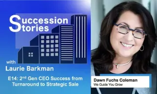 E14: 2nd Gen CEO Success From Turnaround to Strategic Sale – Dawn Fuchs Coleman