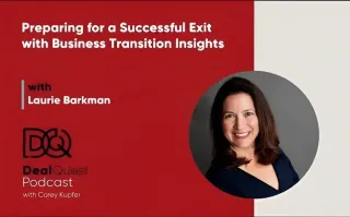 Preparing for a Successful Exit with Business Transition Insights, Laurie Barkman on the DealQuest Podcast
