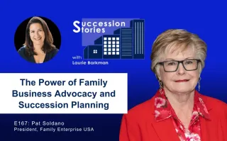 167: The Power of Family Business Advocacy and Succession Planning, Pat Soldano