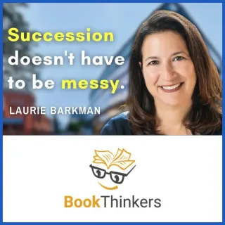 Build a Company Worth Buying, Laurie Barkman on BookThinkers