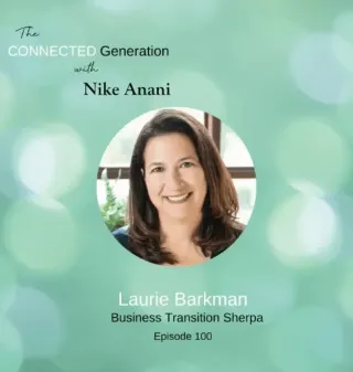 Innovation, Growth and Selling the Family Business – Laurie Barkman on The Connected Generation Podcast
