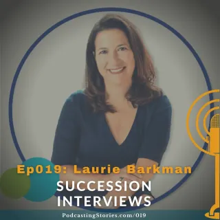 Business Succession and Owner Transition | Laurie Barkman Appearance on Podcasting Stories
