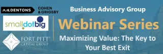 Maximizing Value: The Key to Your Best Business Exit

