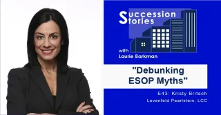 Succession Stories E43: Debunking ESOP Myths | Kristy Britsch