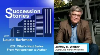 E27: What’s Next Series | Jeffrey K. Walker – From Vetrepreneur to Authorpreneur