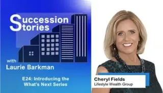 E24: Introducing the What’s Next Series | Cheryl Fields – Lifestyle Wealth Group