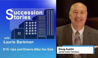 E15: Ups and Downs After the Sale – Doug Austin, James Austin Company