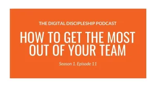 How to Get The Most Out of Your Team