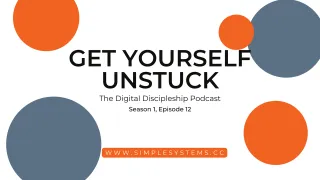 Getting Unstuck