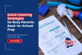 Quick Cleaning Strategies for Busy Parents: Back-to-School Prep