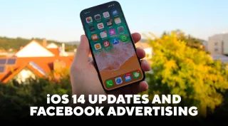 iOS 14 Updates And Facebook Advertising: What Does The New Apple Update Mean for Facebook Advertisers and Business Owners