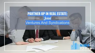 Partner Up In Real Estate: Joint Ventures and Syndications