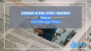 Leverage In Real Estate: Maximize Returns And Manage Risks