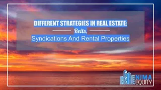 Different Strategies In Real Estate: REITs, Syndications, And Rental Properties