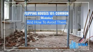 Flipping Houses 101: Common Mistakes And How To Avoid Them