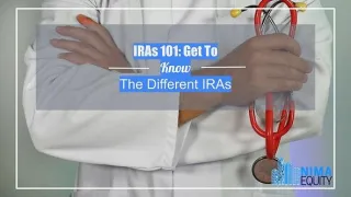 IRAs 101: Get To know The Different IRAs