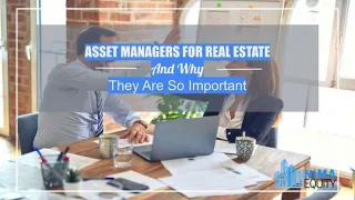 Asset Managers For Real Estate And Why They Are So Important