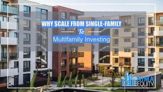 Why Scale From Single-Family to Multifamily Investing?