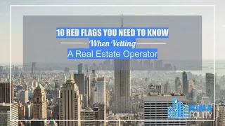 10 Red Flags You Need To Know When Vetting A Real Estate Operator