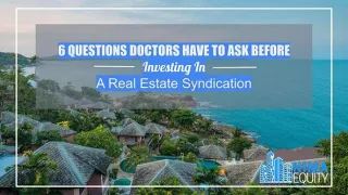 6 Questions Doctors Have To Ask Before Investing In A Real Estate Syndication