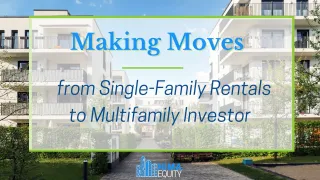 From Single-Family Rentals to Multifamily Investor: Making Moves
