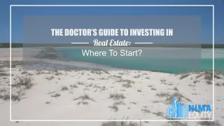 The Doctor’s Guide to Investing In Real Estate: Where to Start
