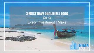 3 Must Have Qualities I Look For In Every Investment I Make