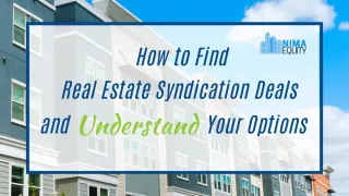 How to Find Real Estate Syndication Deals (& Understand Your Options)