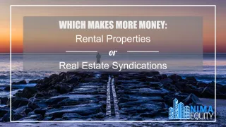 Which Makes More Money: Rental Properties or Real Estate Syndications?