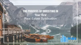 The Process Of Investing In Your First Real Estate Syndication