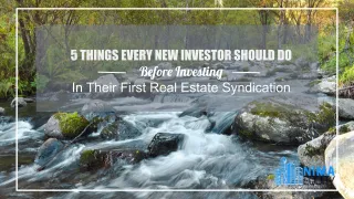 5 Things Every New Investor Should Do Before Investing In Their First Real Estate Syndication