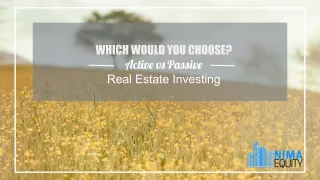 Which One Would You Choose? Active Versus Passive Real Estate Investing